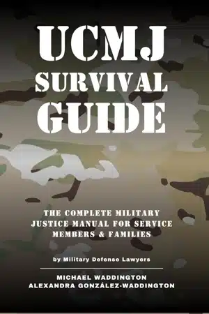 UCMJ Survival Guide Gonzalez Waddington Court Martial Lawyers Military Defense Lawyers