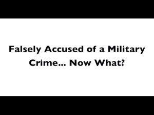 best military defense attorney false allegations Military Crimes