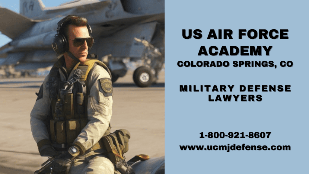 Air Force Academy Military Defense Lawyers - Usafa Court Martial Attorneys - Article 120 Ucmj