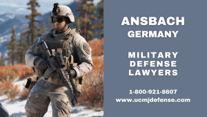 Ansbach Military Defense Lawyers - Germany Court Martial Attorneys - Article 120 UCMJ Law Firm