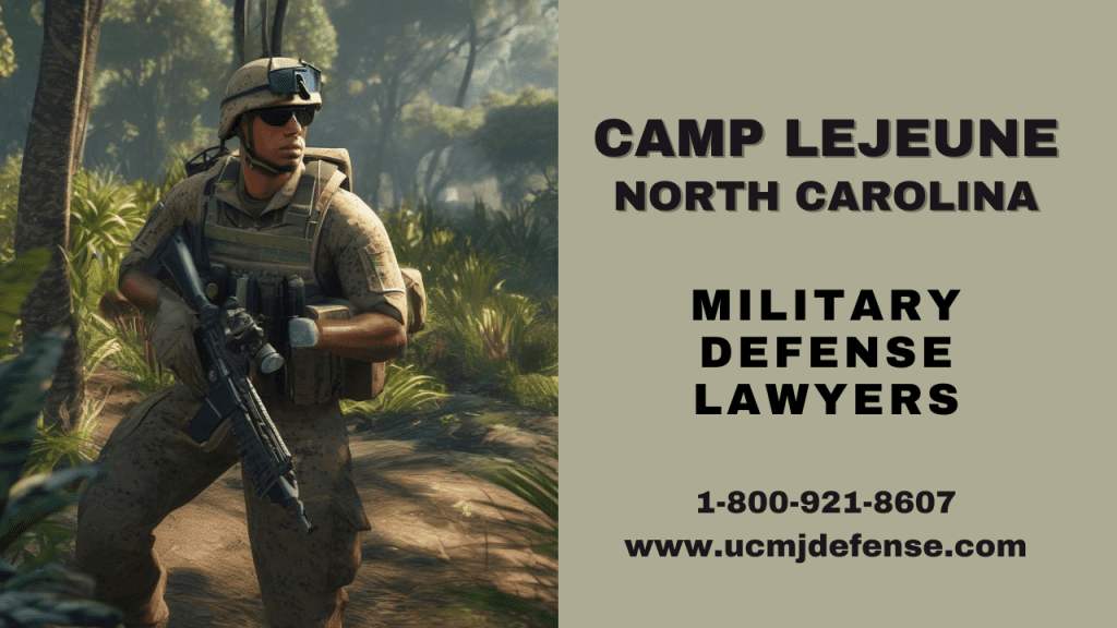 Camp Lejeune Military Defense Lawyers - Marine Corps Court Martial Attorneys - Article 120 Ucmj