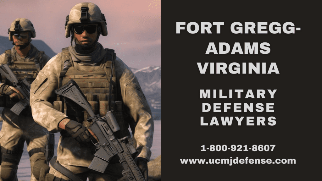 Fort Gregg-Adams Military Defense Lawyers - Virginia Court Martial Attorneys - Article 120 Ucmj