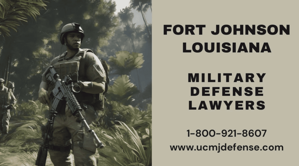 Fort Johnson Military Defense Lawyers - Louisiana Court Martial Attorneys - Article 120 Ucmj