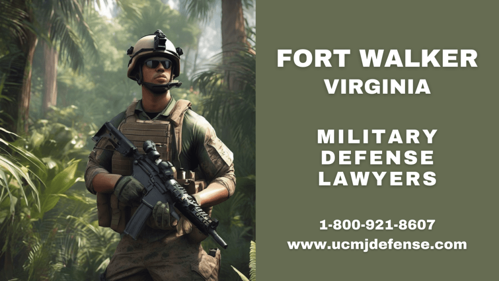 Fort Walker Military Defense Lawyers - Virginia Court Martial Attorneys - Article 120 Ucmj Law Firm