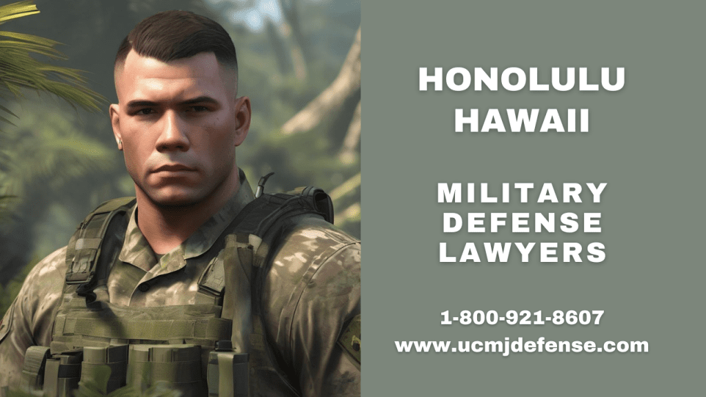 Hawaii Military Defense Lawyers - Honolulucourt Martial Attorneys - Article 120 Ucmj Law Firm