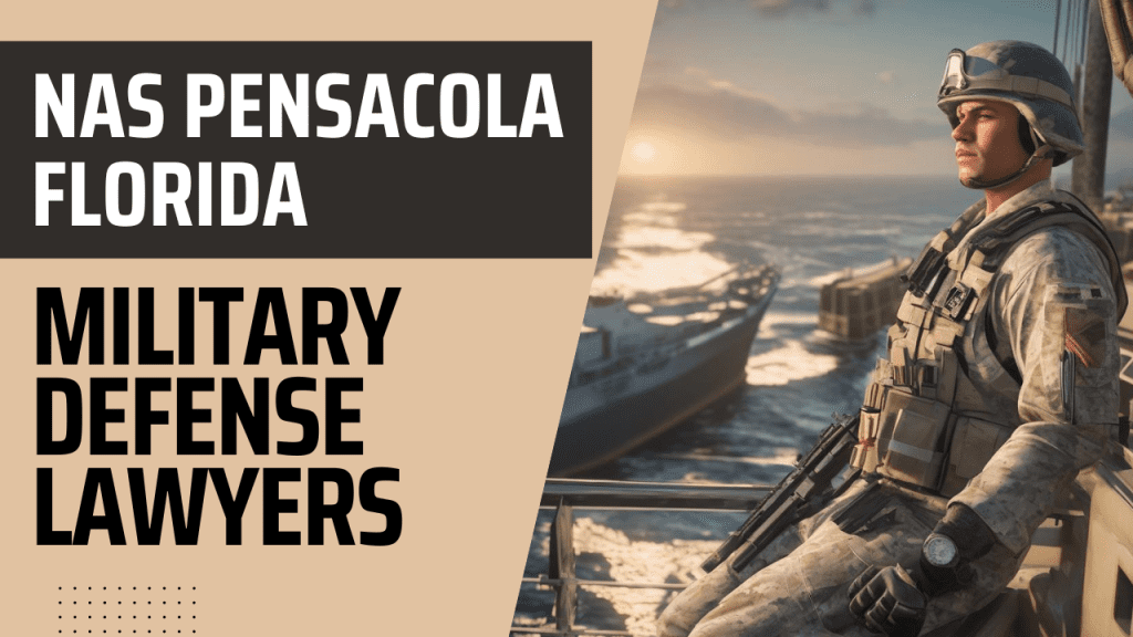 Nas Pensacola Military Defense Lawyers - Florida Court Martial Attorneys - Article 120 Ucmj Law Firm