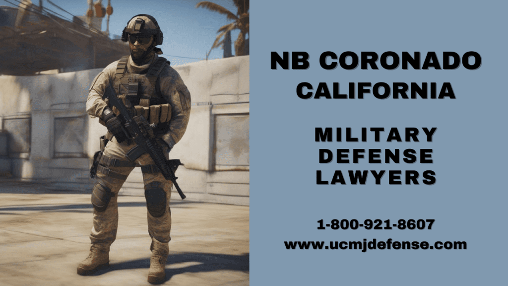 Nb Coronado Military Defense Lawyers - San Diego Court Martial Attorneys - Article 120 Ucmj