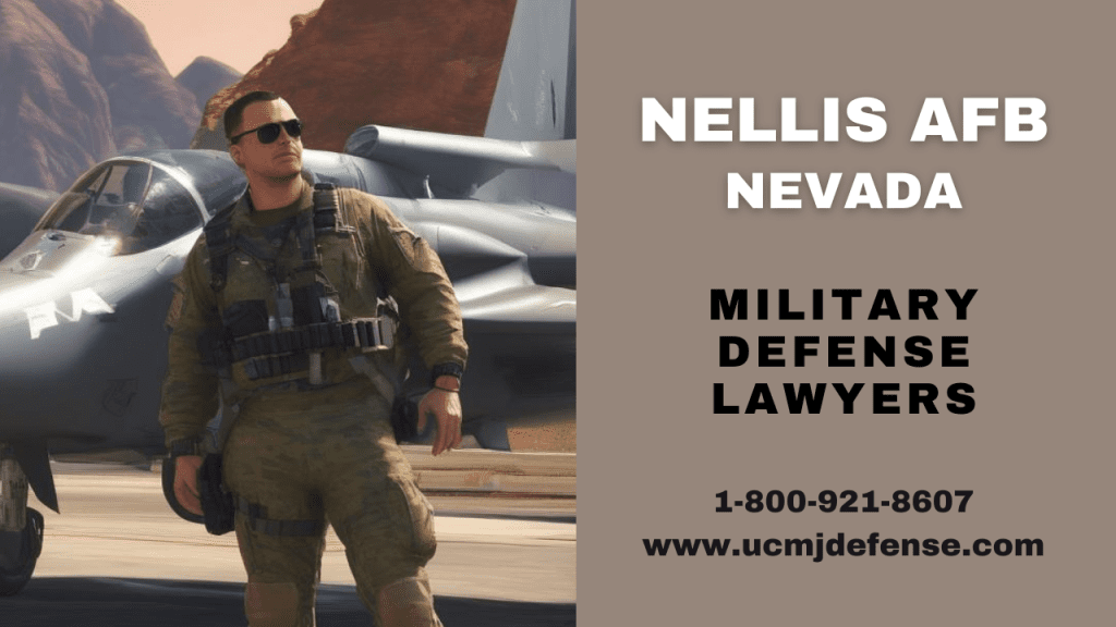 Las Vegas Nv Military Defense Lawyers - Nellis Afb Court Martial Attorneys - Article 120 Ucmj