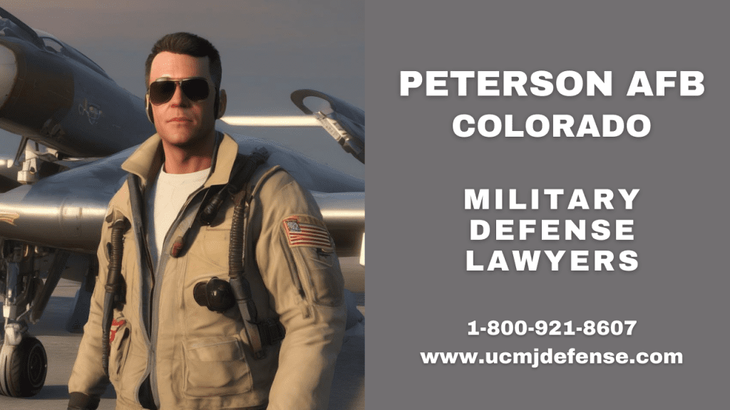 Colorado Springs Military Defense Lawyers - Peterson Afb Court Martial Attorneys - Article 120 Ucmj