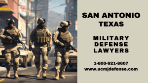 San Antonio Military Defense Lawyers - Texas Court Martial Attorneys - Article 120 UCMJ