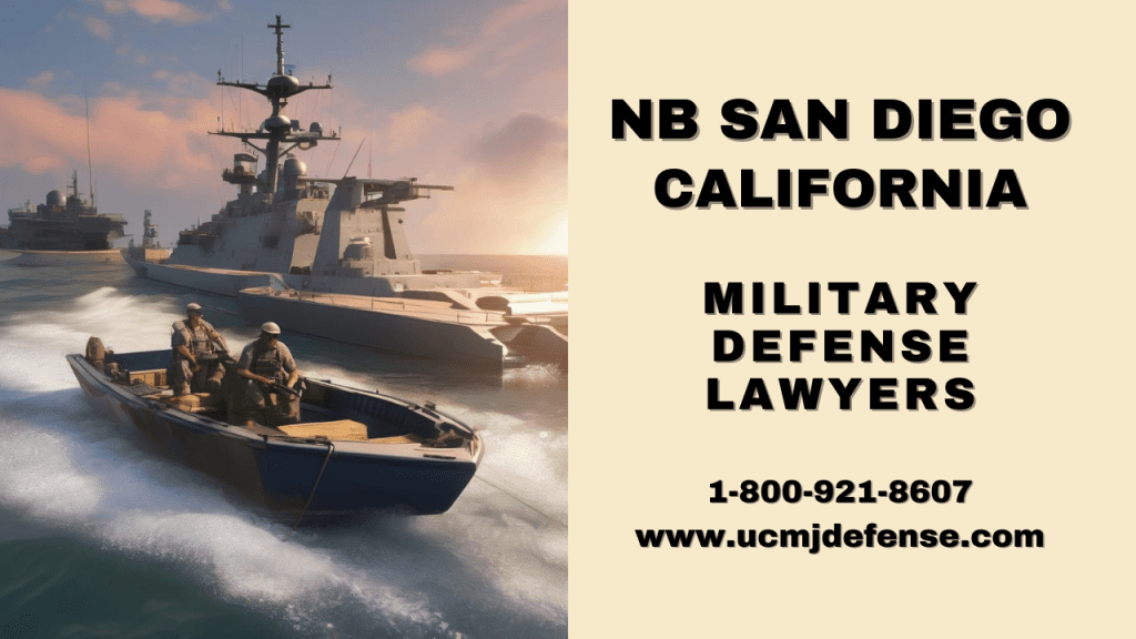 Navy Base San Diego Military Defense Lawyers - San Diego Court Martial Attorneys - Article 120 Ucmj