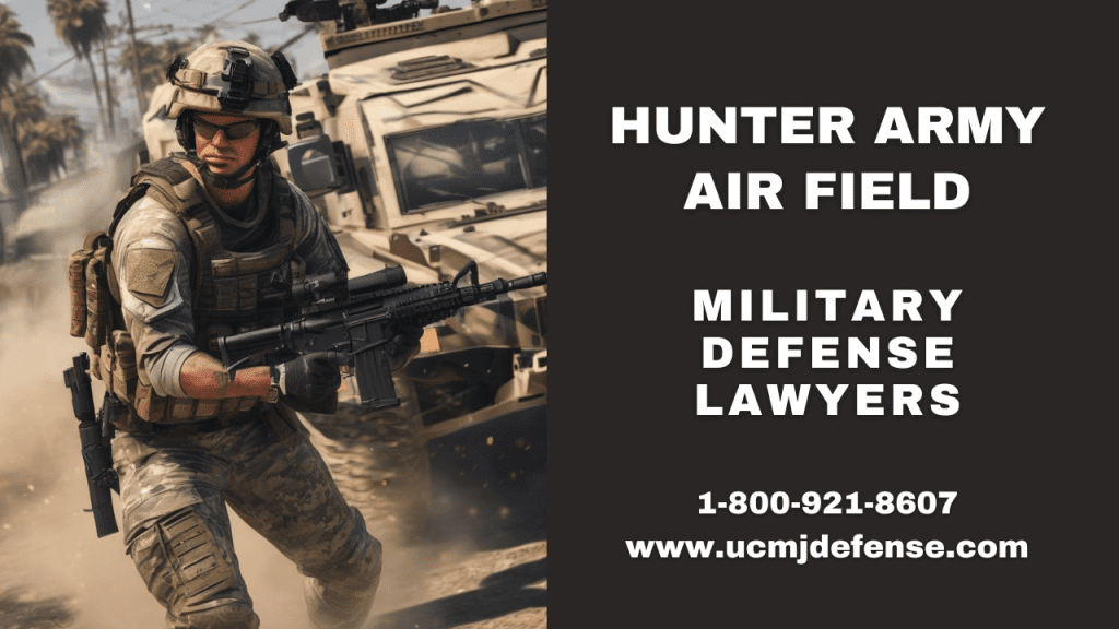 Hunter Army Air Field Military Defense Lawyers - Savannah Ga Court Martial Attorneys - Article 120 Ucmj