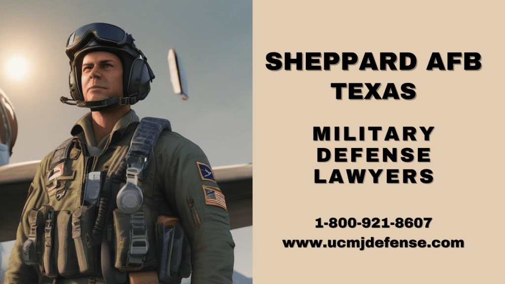 Sheppard Afb Military Defense Lawyers - Wichita Falls Tx Court Martial Attorneys - Article 120 Ucmj