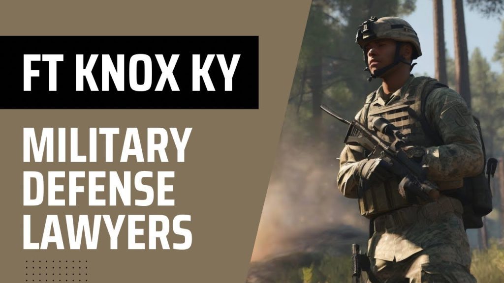 Fort Knox Military Defense Lawyers