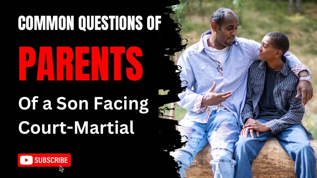 Help! My Son Is Facing A Court Martial – A Military Defense Lawyer Answers Common Questions