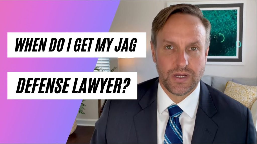 When Do I Get A Free Jag Court Martial Defense Lawyer?