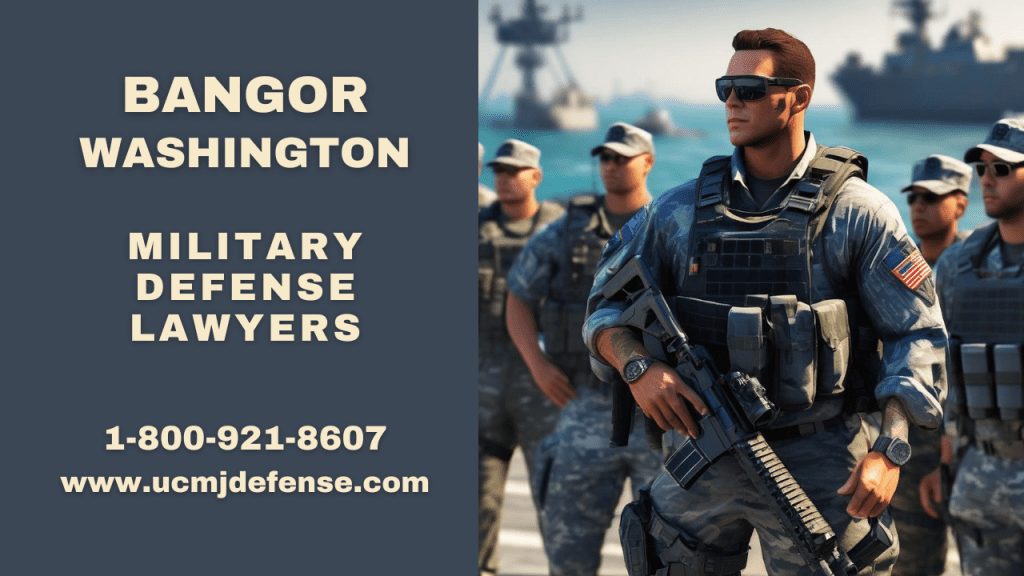 Discusses Military Sexual Assault And Ucmj Article 120 Allegations In Bangor, Washington. Our Experienced Civilian Military Defense Lawyers Defend Military Cases In Bangor, Washington. Contact Our Civilian Court-Martial Attorneys Today To Schedule A Consultation.