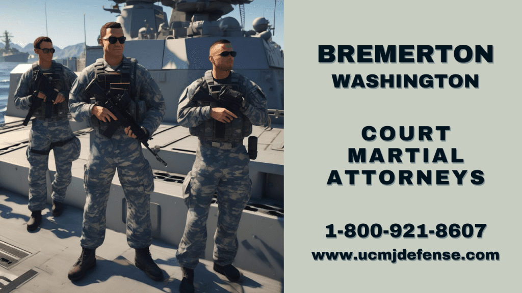 Bremerton Wa Ucmj Article 120 Military Defense Lawyers - Court Martial Attorneys