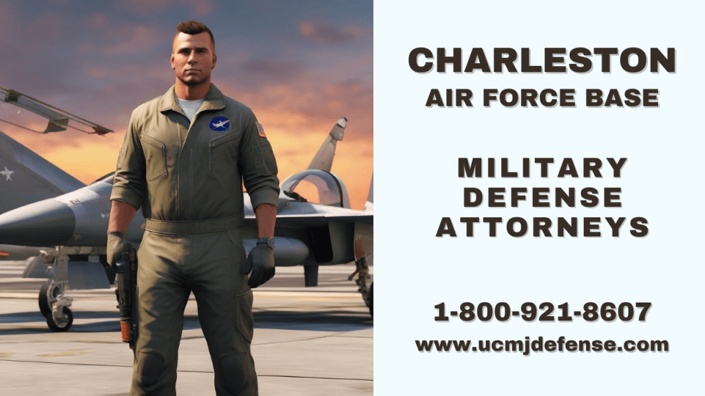 Charleston Afb Court Martial Attorneys - Article 120 Ucmj Military Defense Lawyers