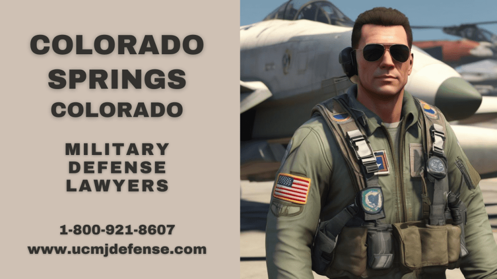 Colorado Springs Court Martial Attorneys - Colorado Military Defense Lawyers - Article 120 Ucmj