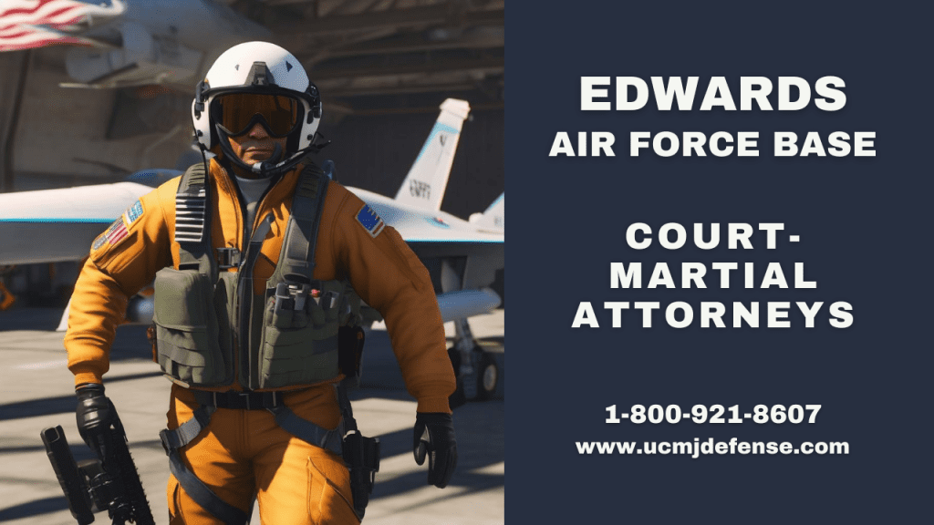 Edwards Afb Ucmj Article 120 Military Defense Lawyers - Court Martial Attorneys