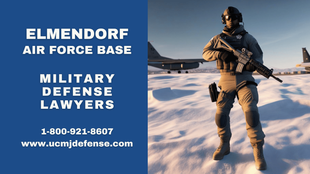 Elmendorf Afb Court Martial Lawyers - Article 120 Ucmj Military Defense Attorneys