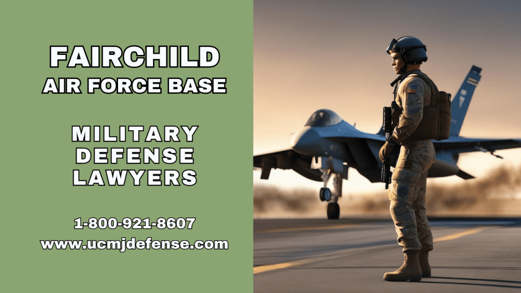 Fairchild Afb Article 120 Ucmj Court Martial Lawyers - Military Defense Attorneys