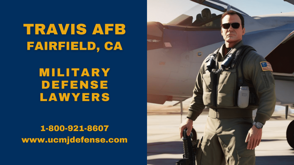 Fairfield Ca Military Defense Lawyers - Court Martial Attorneys - Article 120 Ucmj