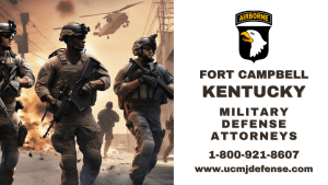 Fort Campbell KY Article 120 UCMJ Court Martial Attorneys - Military Defense Lawyers