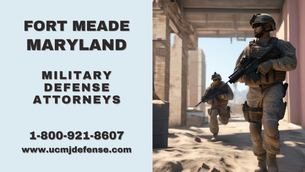 Fort Meade Md Court Martial Attorneys Article 120 Ucmj - Military Defense Lawyers