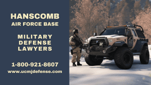 Hanscomb AFB Court Martial Lawyers - Military Defense Attorneys Article 120 UCMJ