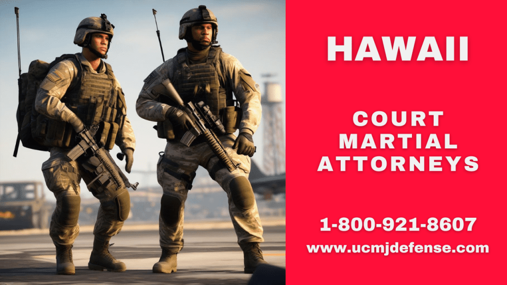 Hawaii Article 120 Ucmj Military Defense Lawyers - Court Martial Attorneys