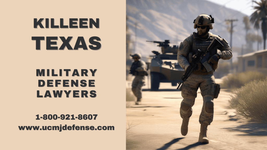 Killeen Tx Court Martial Attorneys - Military Defense Lawyers - Article 120 Ucmj