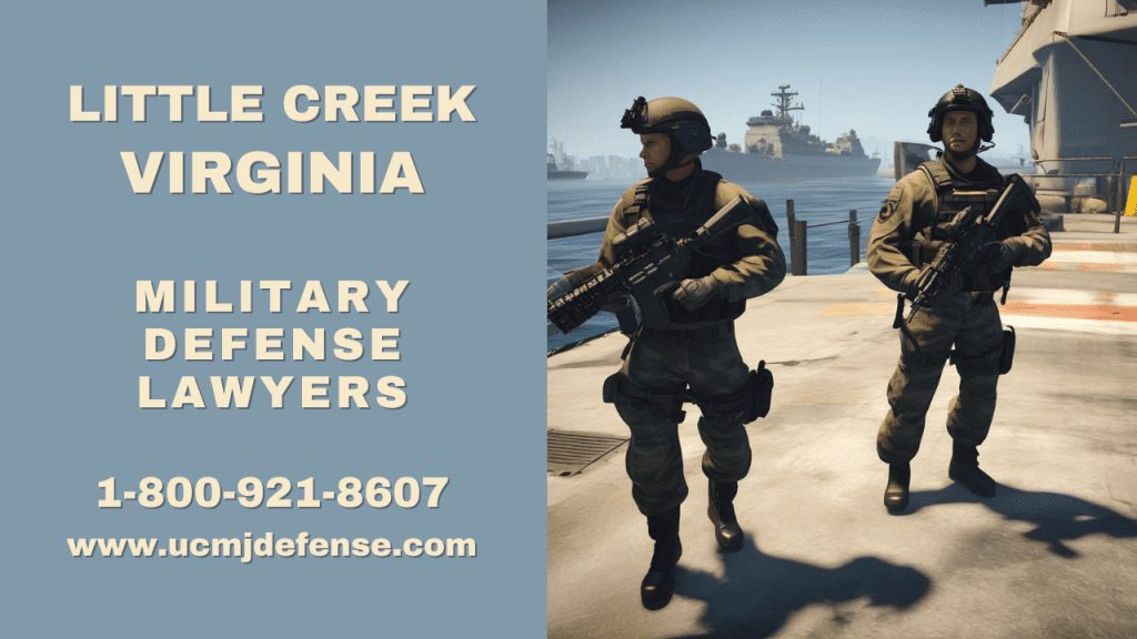 Little Creek Court Martial Attorneys - Virginia Beach Article 120 Ucmj Military Defense Lawyers