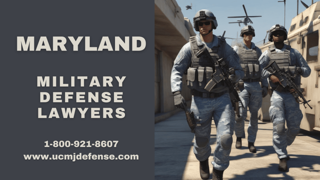 Maryland Military Defense Lawyers - Court Martial Attorneys - Article 120 Ucmj