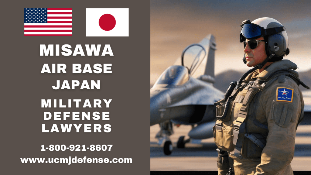 Misawa Ab Military Defense Lawyers - Japan Court Martial Attorneys - Article 120 Ucmj