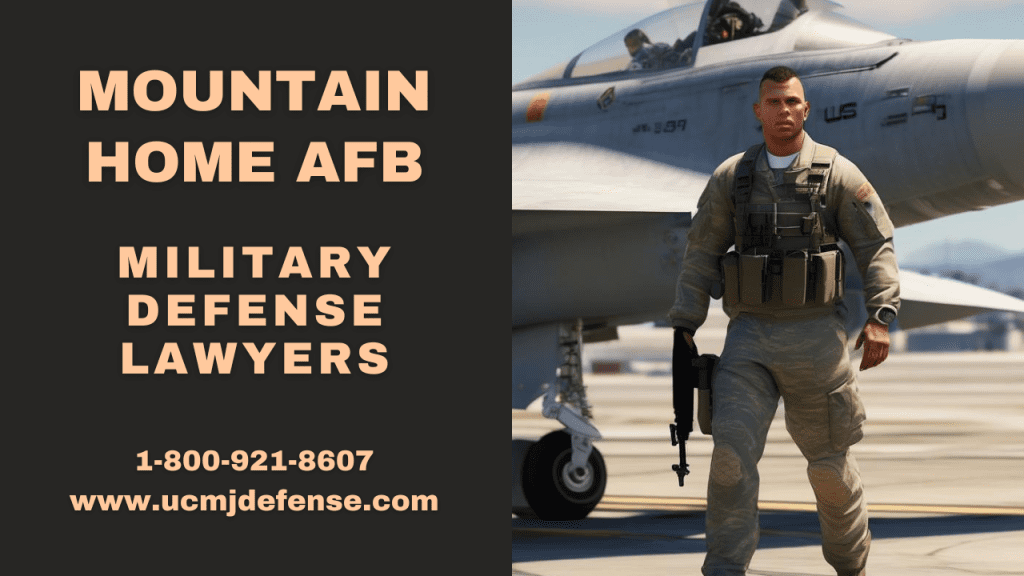 Mountain Home Afb Military Defense Lawyers - Idaho Court Martial Attorneys - Article 120 Ucmj