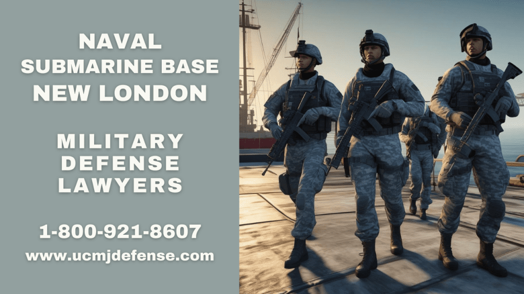 New London Ct Ucmj Article 120 Court Martial Lawyers - Military Defense Attorneys