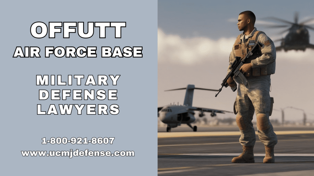 Offutt Afb Military Defense Lawyers - Nebraska Court Martial Attorneys - Article 120 Ucmj