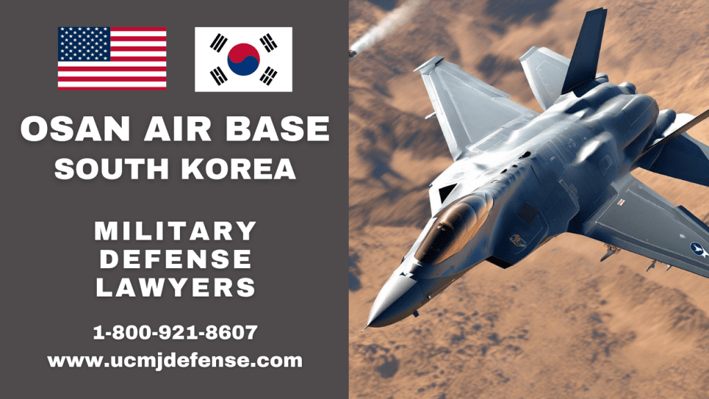 Osan Air Base Military Defense Lawyers - Korea Court Martial Attorneys - Article 120 Ucmj