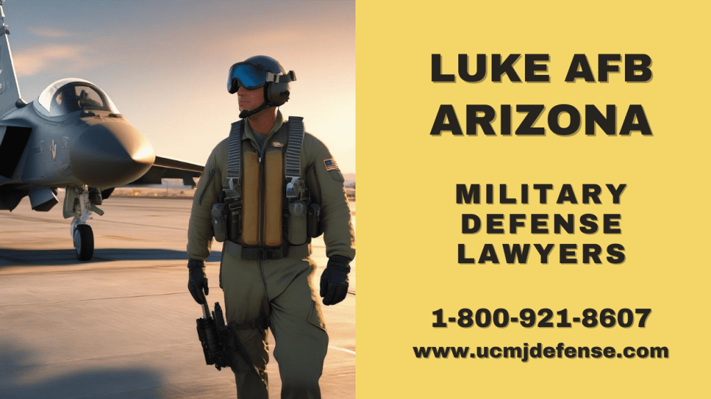 Phoenix Az Article 120 Ucmj Court Martial Attorneys - Luke Afb Military Defense Lawyers