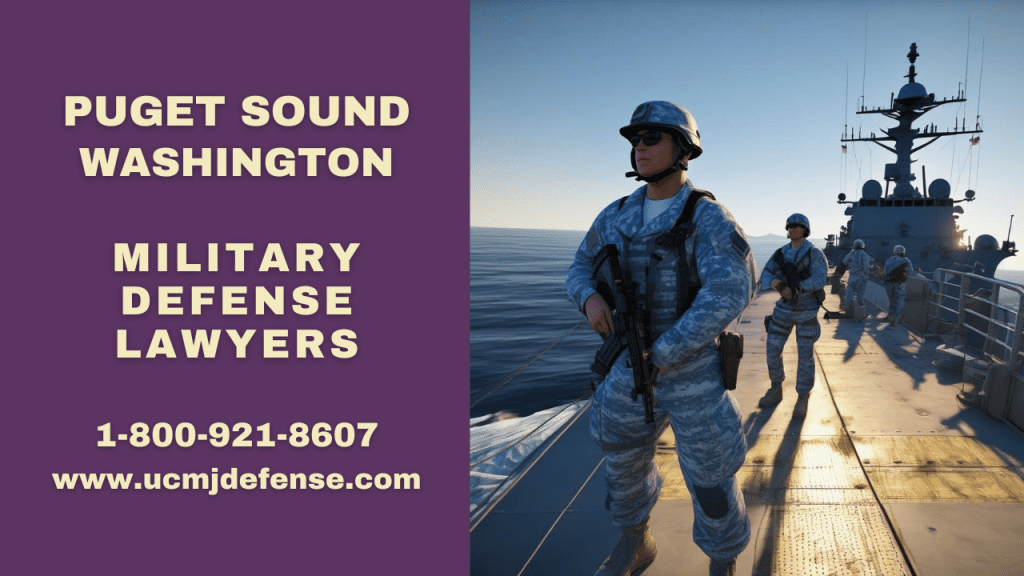 Puget Sound Court Martial Attorneys - Bremerton Article 120 Ucmj Military Defense Lawyers