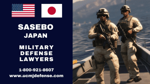 Sasebo UCMJ Article 120 Military Defense Lawyers - Japan Court Martial Attorneys