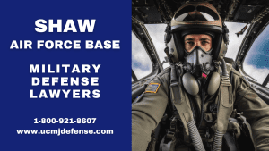 Shaw AFB Military Defense Lawyers - South Carolina Court Martial Attorneys - Article 120 UCMJ