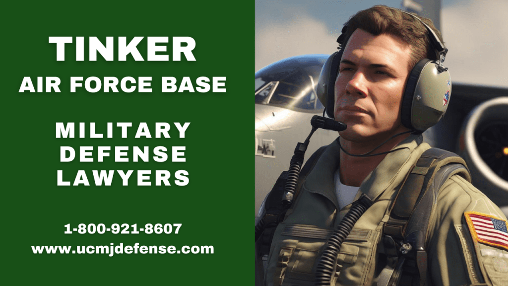 Tinker Afb Military Defense Lawyers - Oklahoma City Court Martial Attorneys - Article 120 Ucmj