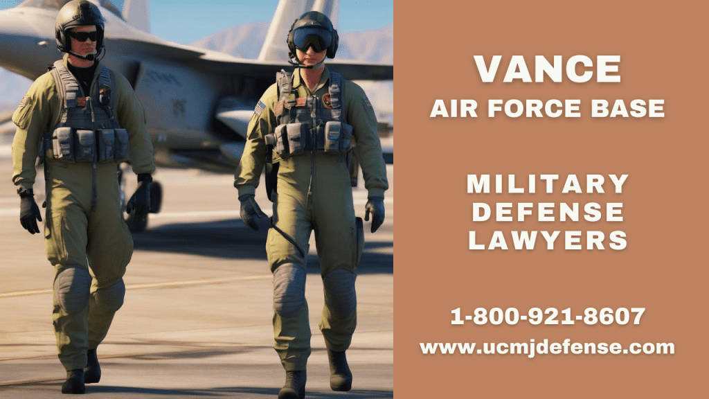 Vance Afb Court Martial Attorneys - Military Defense Lawyers Article 120 Ucmj