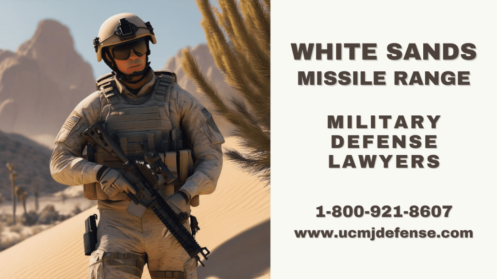 Discusses Military Sexual Assault And Ucmj Article 120 Allegations In White Sands Missile Range, Nm. Our Experienced Civilian Military Defense Lawyers Defend Military Cases In White Sands Missile Range, Nm. Contact Our Civilian Court-Martial Attorneys Today To Schedule A Consultation.