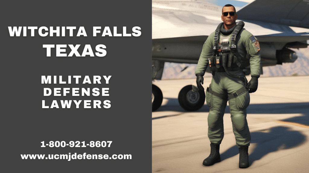 Witchita Falls Military Defense Lawyers - Texas Court Martial Attorneys - Article 120 Ucmj