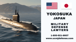 Yokosuka Military Defense Lawyers - Japan Article 120 UCMJ Court Martial Attorneys