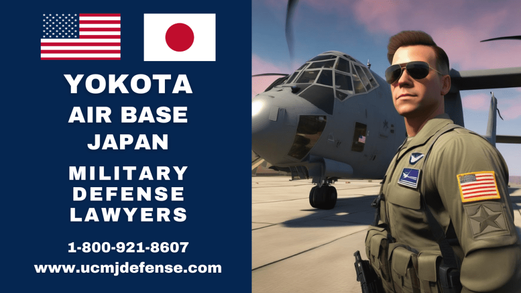 Yokota Ab Military Defense Lawyers - Japan Court Martial Attorneys - Article 120 Ucmj